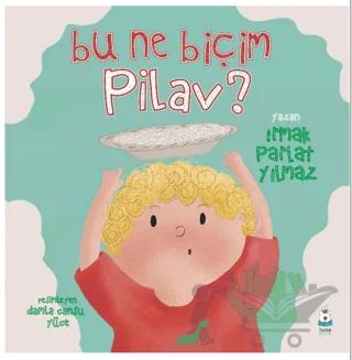 Bu Ne Biçim Pilav