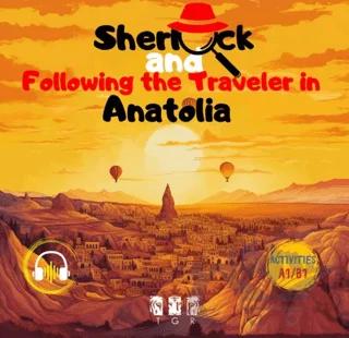 Sherlock and Following the Traveller in Anatolia