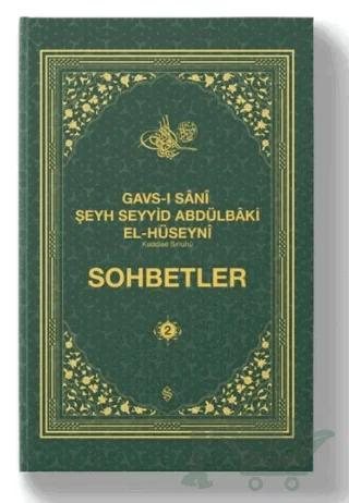 Gavsı Sani Şeyh Seyyid Abdülbaki El-Hüseyni (k.s.) Sohbetler - 2