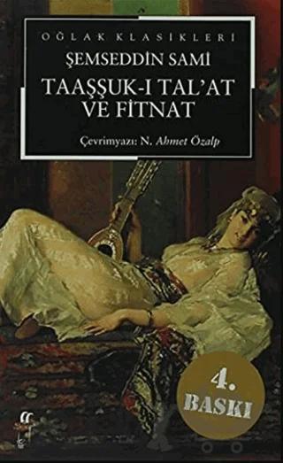 Taaşşuk-ı Tal’at ve Fitnat – Şemseddin Sami – Oğlak Yayıncılık kitap kapağı