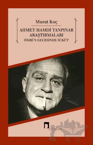 Ahmet Hamdi Tanpınar Araştırmaları - Ömrün Gecesinde Sükut