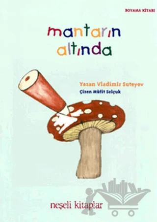 Mantarın Altında - Boyama Kitabı