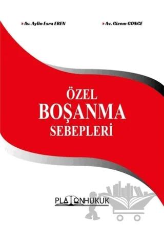 Özel Boşanma Sebepleri – Aylin Esra Eren, Gizem Gonce – Platon Hukuk kitap kapağı