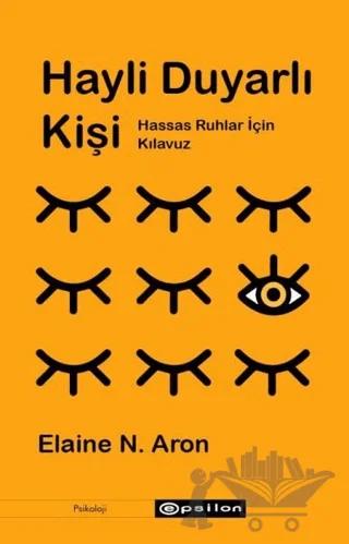 Hayli Duyarlı Kişi - Hassas Ruhlar İçin Kılavuz