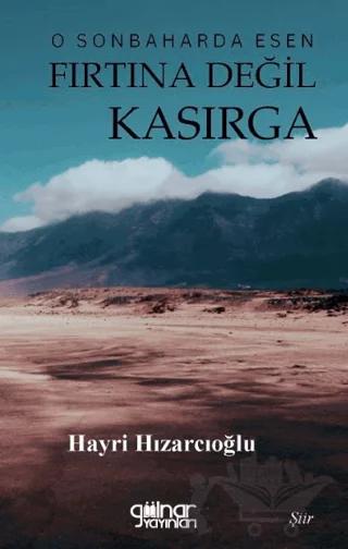 O Sonbaharda Esen Fırtına Değil Kasırga