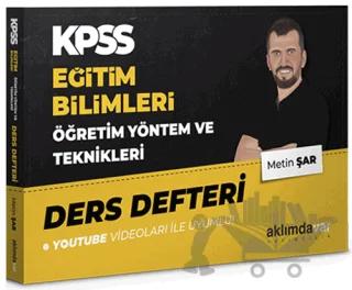 KPSS Eğitim Bilimleri Öğretim Yöntem ve Teknikleri Ders Defteri