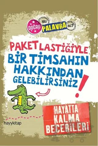 Paket Lastiğiyle Bir Timsahın Hakkından Gelebilirsiniz!