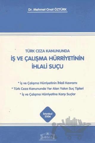 Türk Ceza Kanununda İş ve Çalışma Hürriyetinin İhlali Suçu