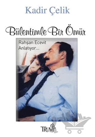 Bülentimle Bir Ömür