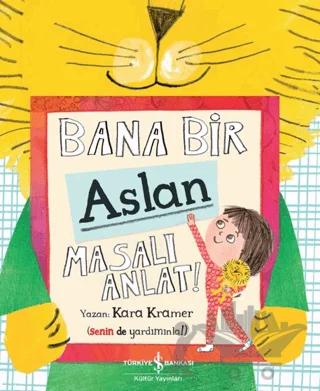 Bana Bir Aslan Masalı Anlat