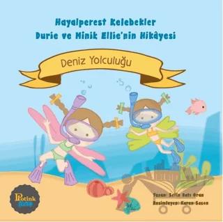 Hayalperest Kelebekler Durie ve Minik Ellie'nin Hikayesi-Deniz Yolculuğu
