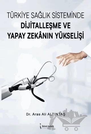 Türkiye Sağlık Sisteminde Dijitalleşme ve Yapay Zekanın Yükselişi