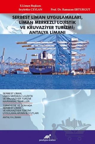 Serbest Liman Uygulamaları, Liman Merkezli Lojistik ve Kruvaziyer Turizmi; Antalya Limanı