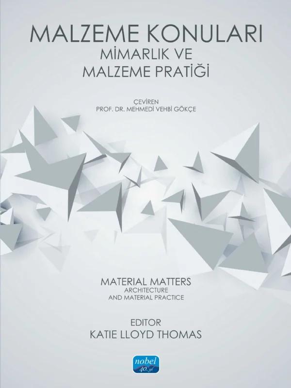 MALZEME KONULARI - Mimarlık ve Malzeme Pratiği / Material Matters: Architecture and Material Practice