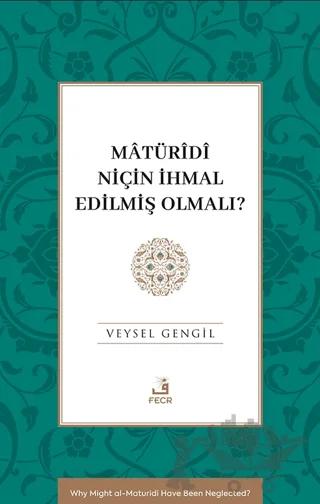 Mâtürîdî Niçin İhmal Edilmiş Olmalı?