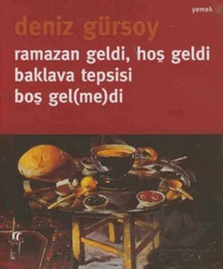 Ramazan Geldi, Hoş Geldi Baklava Tepsisi Boş Gel(me)di