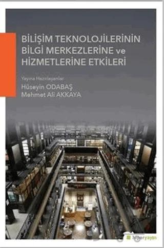 Bilişim Teknolojilerinin Bilgi Merkezlerine ve Hizmetlerine Etkileri