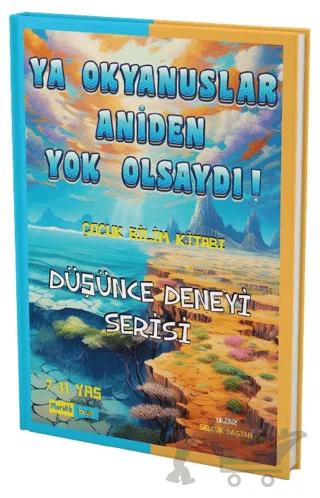 Ya Okyanuslar Aniden Yok Olsaydı