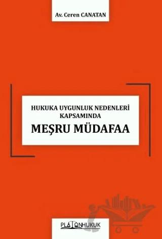 Hukuka Uygunluk Nedenleri Kapsamında Meşru Müdafaa