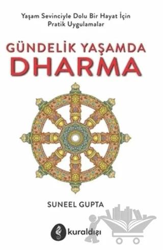 Gündelik Yaşamda Dharma; Yaşam Sevinciyle Dolu Bir Hayat İçin Pratik Uygulamalar