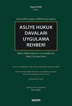 Güncel AYM, Yargıtay ve BAM Kararları IşığındaAsliye Hukuk Davaları Uygulama Rehberi Hâkim, Hâkim Yardımcısı ve Avukatlar İçin A'dan Z'ye Dava Süreci