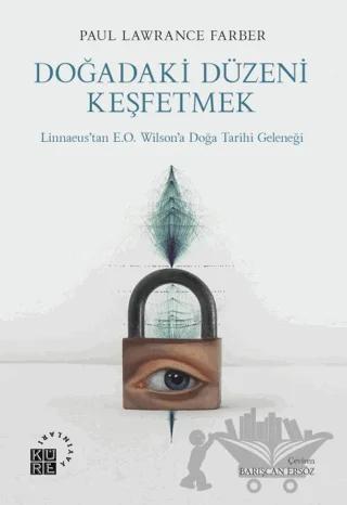 Doğadaki Düzeni Keşfetmek Linnaeus’tan E.O. Wilson’a Doğa Tarihi Geleneği