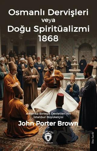 Osmanlı Dervişleri veya Doğu Spiritüalizmi 1868