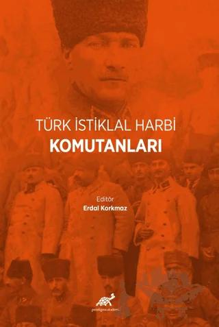 Türk İstiklal Harbi Komutanları – Kolektif – Paradigma Akademi Yayınları kitap kapağı