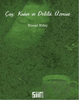 Çay, Kahve ve Delilik Üzerine