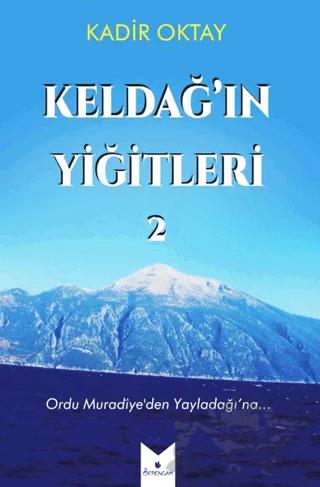 Keldağ’ın Yiğitleri 2