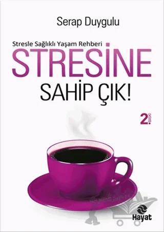 Stresine Sahip Çık