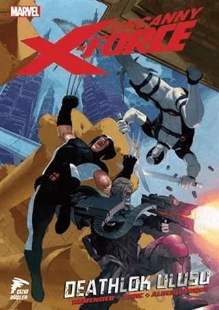 Uncanny X-Force Cilt 02 - Deathlok Ulusu