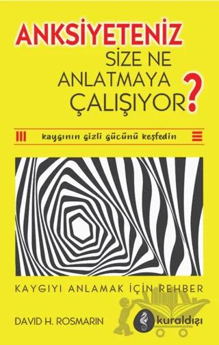Anksiyete Size Ne Anlatmaya Çalışıyor?