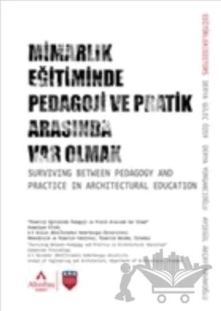 Mimarlık Eğitiminde Pedagoji ve Pratik Arasında Var Olmak