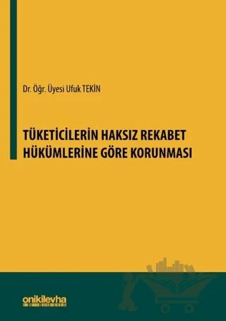 Tüketicilerin Haksız Rekabet Hükümlerine Göre Korunması