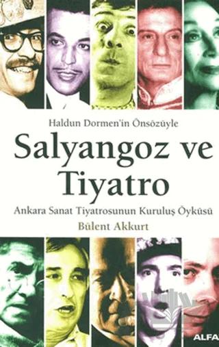 Salyangoz ve Tiyatro Ankara Sanat Tiyatrosunun Kuruluş Öyküsü