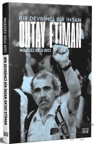 Bir Devrimci Bir İnsan Oktay Etiman