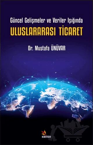 Güncel Gelişmeler ve Veriler Işığında Uluslararası Ticaret