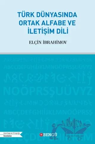 Türk Dünyasında Ortak Alfabe ve İletişim Dili