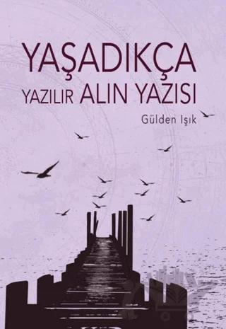 Yaşadıkça Yazılır Alın Yazısı