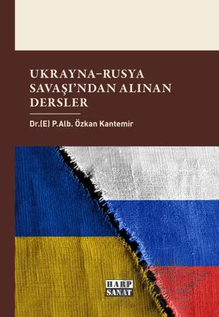 Ukrayna - Rusya Savaşından Alınan Dersler