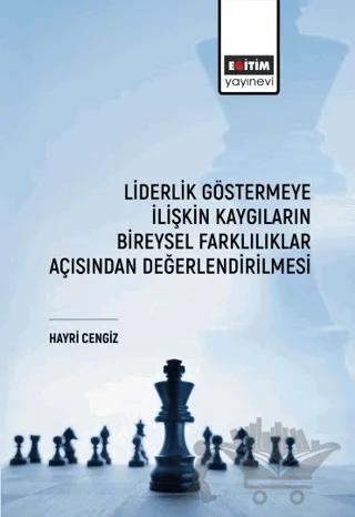 Liderlik Göstermeye İlişkin Kaygıların Bireysel Farklılıklar Açısından Değerlendirilmesi