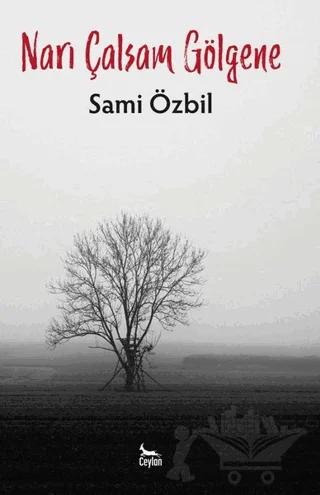 Narı Çalsam Gölgene