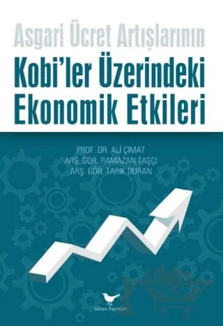 Asgari Ücret Artışlarının Kobi’ler Üzerindeki Ekonomik Etkileri