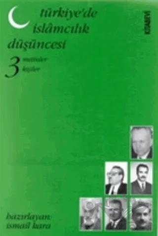 Türkiye’de İslamcılık Düşüncesi Metinler, Kişiler Cilt: 3