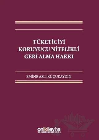 Tüketiciyi Koruyucu Nitelikli Geri Alma Hakkı