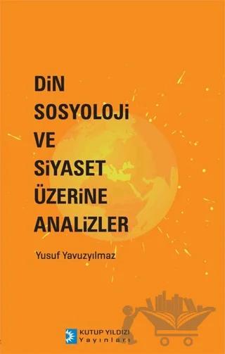 Din Sosyoloji ve Siyaset Üzerine Analizler