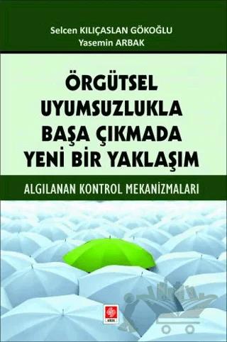 Örgütsel Uyumsuzlukla Başa Çıkmada Yeni Bir Yaklaşım
