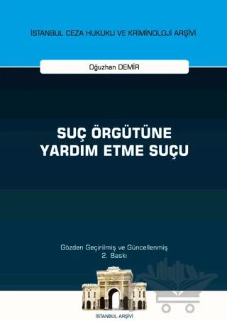 Suç Örgütüne Yardım Etme Suçu İstanbul Ceza Hukuku ve Kriminoloji Arşivi
