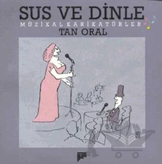 Sus ve Dinle Müzikal Karikatürler